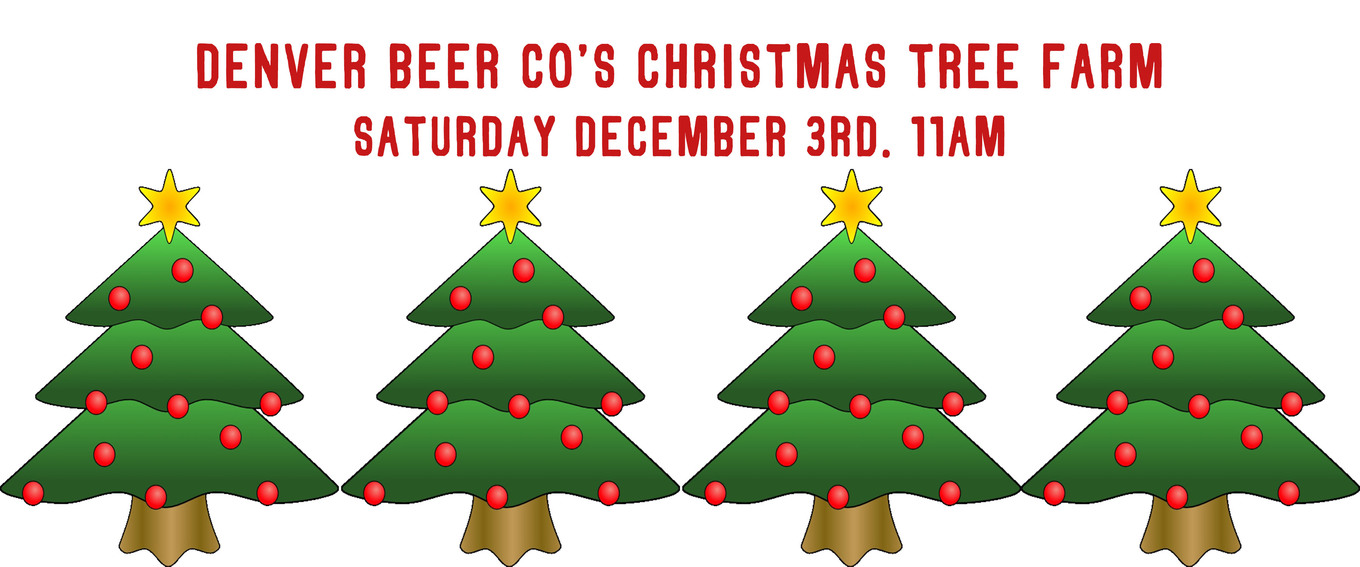 Denver Beer Co's Christmas Tree Farm Tickets Denver Beer Co, Denver