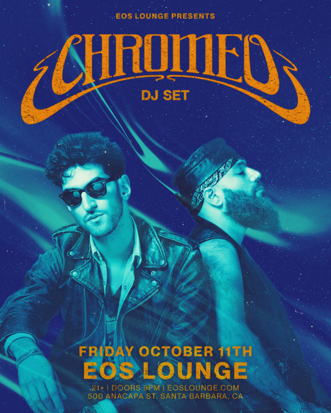 Eos Santa Barbara >> Chromeo Dj Set At Eos Lounge 10 11 19 Tickets Eos Eos Santa Barbara >> Chromeo Dj Set At Eos Lounge 10 11 19 Tickets Eos