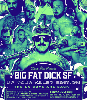 BIG FAT DICK SF: UP YOUR ALLEY EDITION