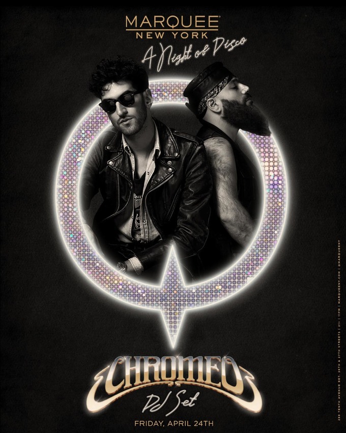 Chromeo - Tickets - Marquee Nightclub New York, New York, NY - April 24