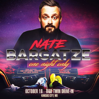 NATE BARGATZE: One Night Only - Drive-In Tour (Kansas City, MO)