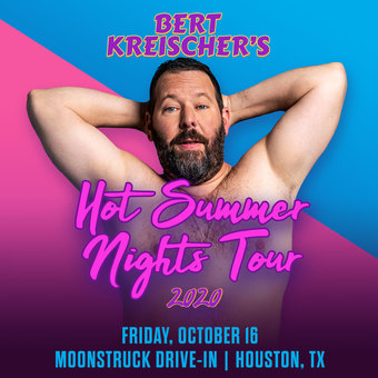 BERT KREISCHER's Hot Summer Nights Drive-In Tour (Houston, TX)